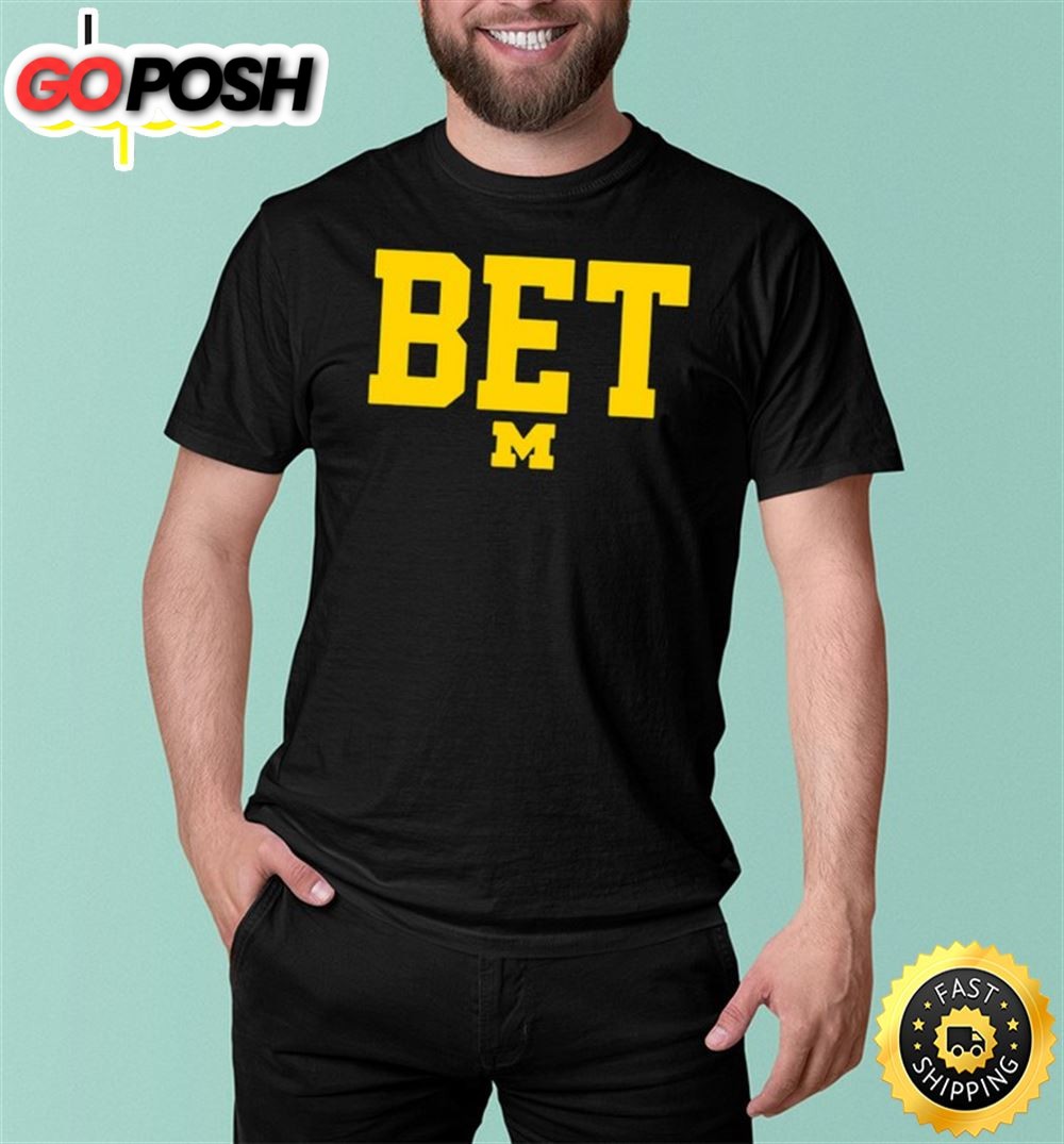 Bet Michigan Football Shirt Limited Shirt
