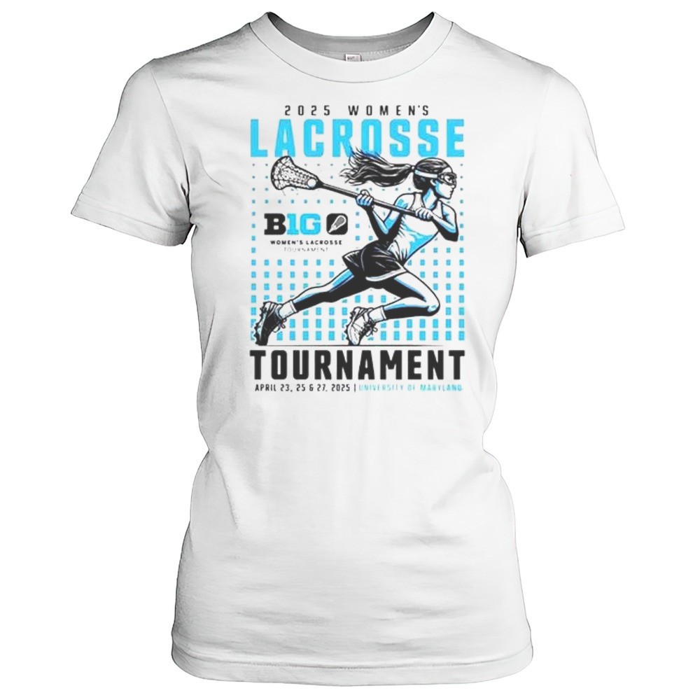 big-ten-2025-womens-lacrosse-tournament-university-of-maryland-shirt-xdvl04hc Big Ten 2025 Womens Lacrosse Tournament University Of Maryland Shirt