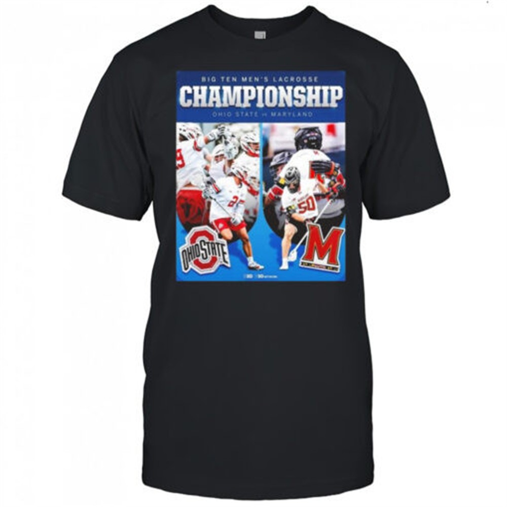 big-ten-mens-lacrosse-conference-tournament-championship-ohio-state-buckeyes-vs-7w2bpukj Big Ten Mens Lacrosse Conference Tournament Championship Ohio State Buckeyes Vs Maryland Terrapins Shirt