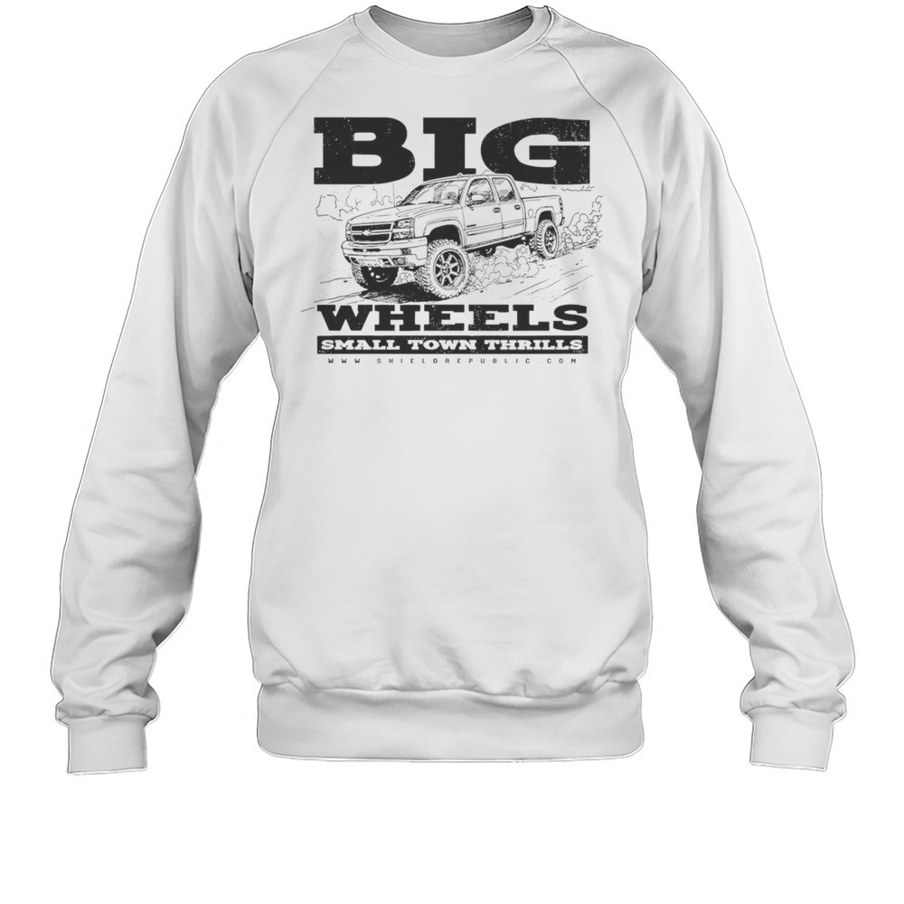 Big Wheels Small Town Thrills Shirt