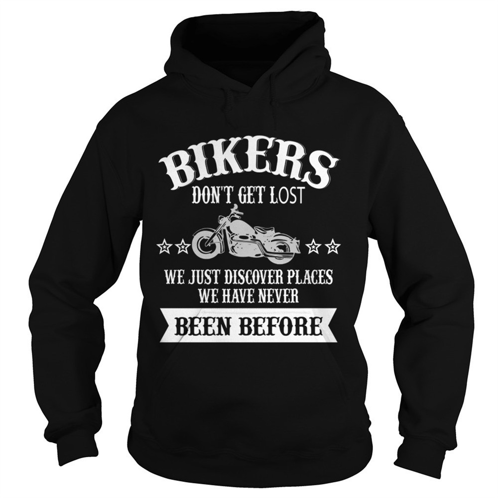 bikers-dont-get-lost-we-just-discover-places-we-have-never-been-before-tshirt-bjijyfun Bikers Dont Get Lost We Just Discover Places We Have Never Been Before TShirt
