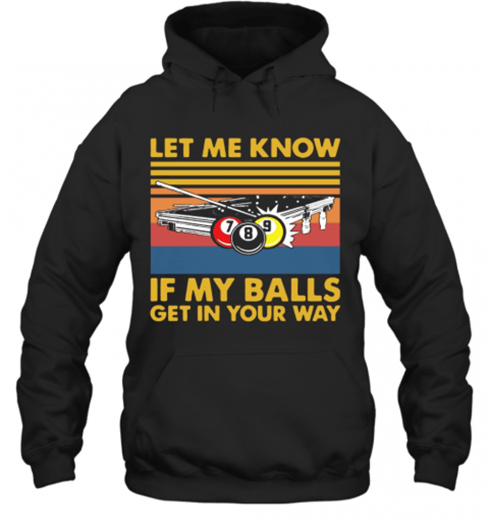 Billard Let Me Know If My Balls Get In Your Way Vintage T-Shirt
