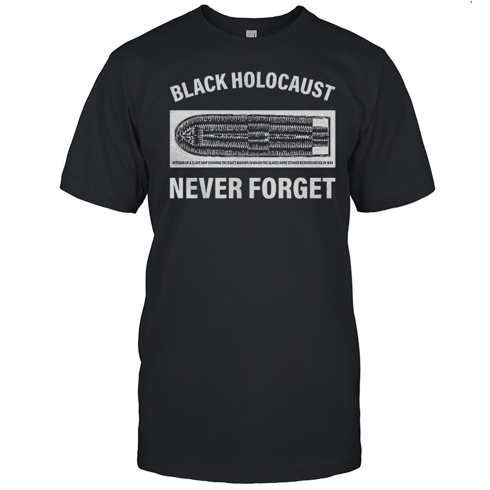 black-holocaust-never-forget-shirt-qbxf5f78 Black Holocaust Never Forget Shirt