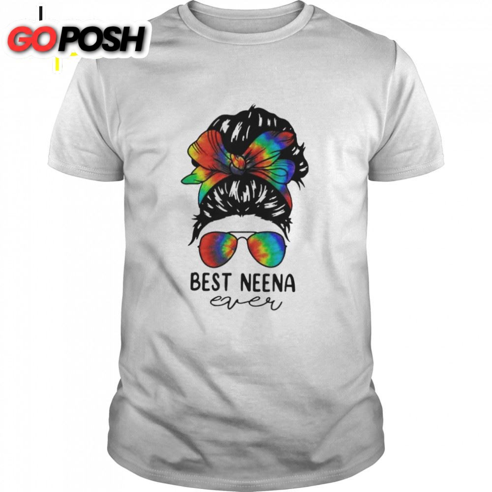 Bleach Best Neena Ever Tie Dye Messy Bun Hair Mothers Day Shirt