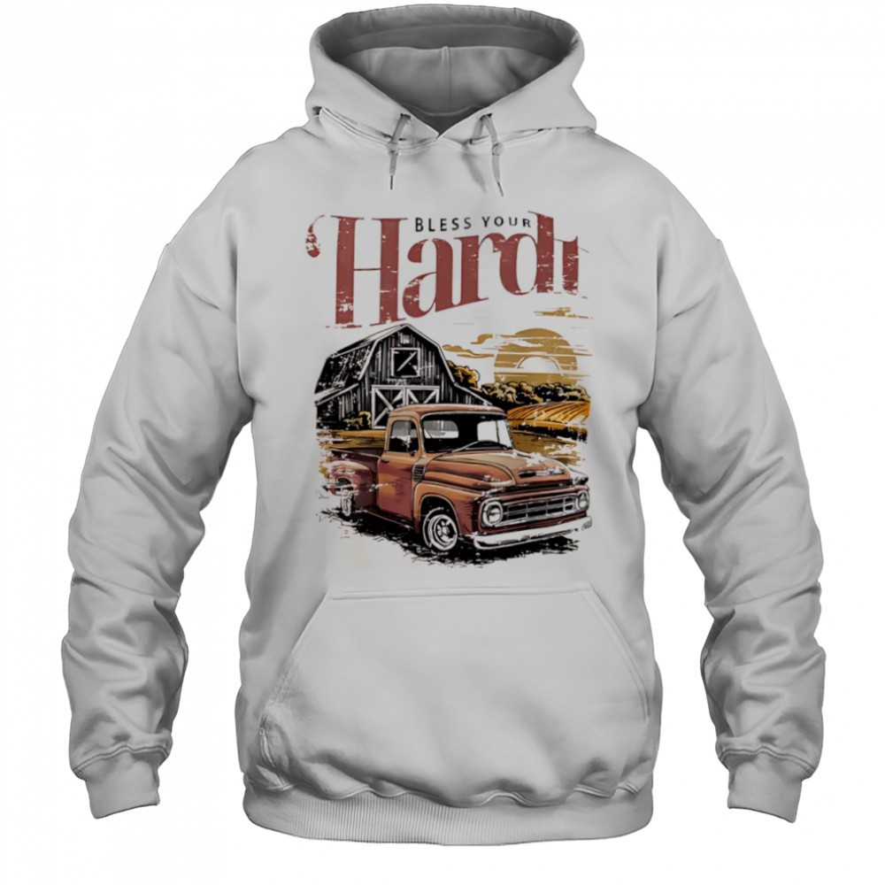 Bless Your Hardt Dirty Mo Dales drive shirt