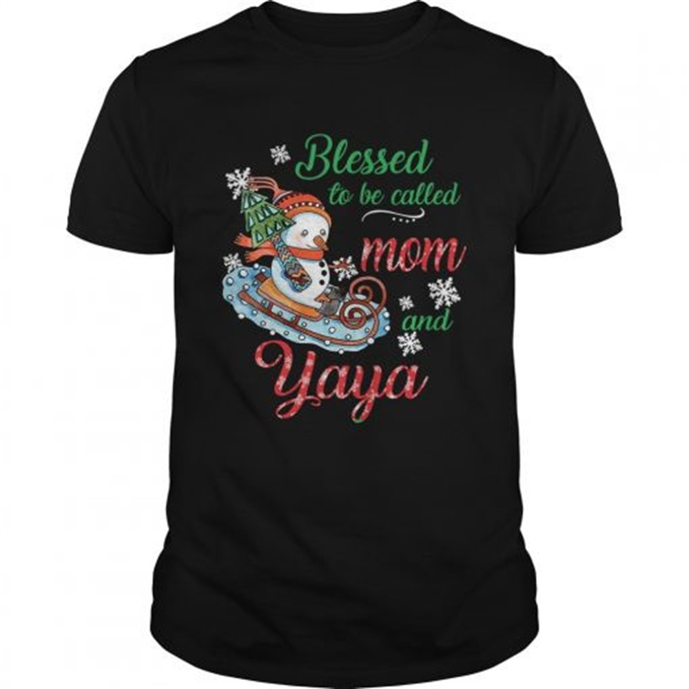 blessed-to-be-called-mom-and-yaya-snowman-tshirt-bpc8evrq Blessed To Be Called Mom And Yaya Snowman TShirt