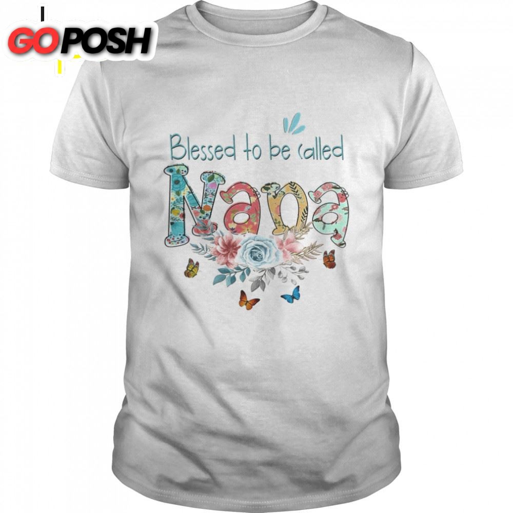 Blessed To Be Called Nana Butterfly Mothers Day Shirt
