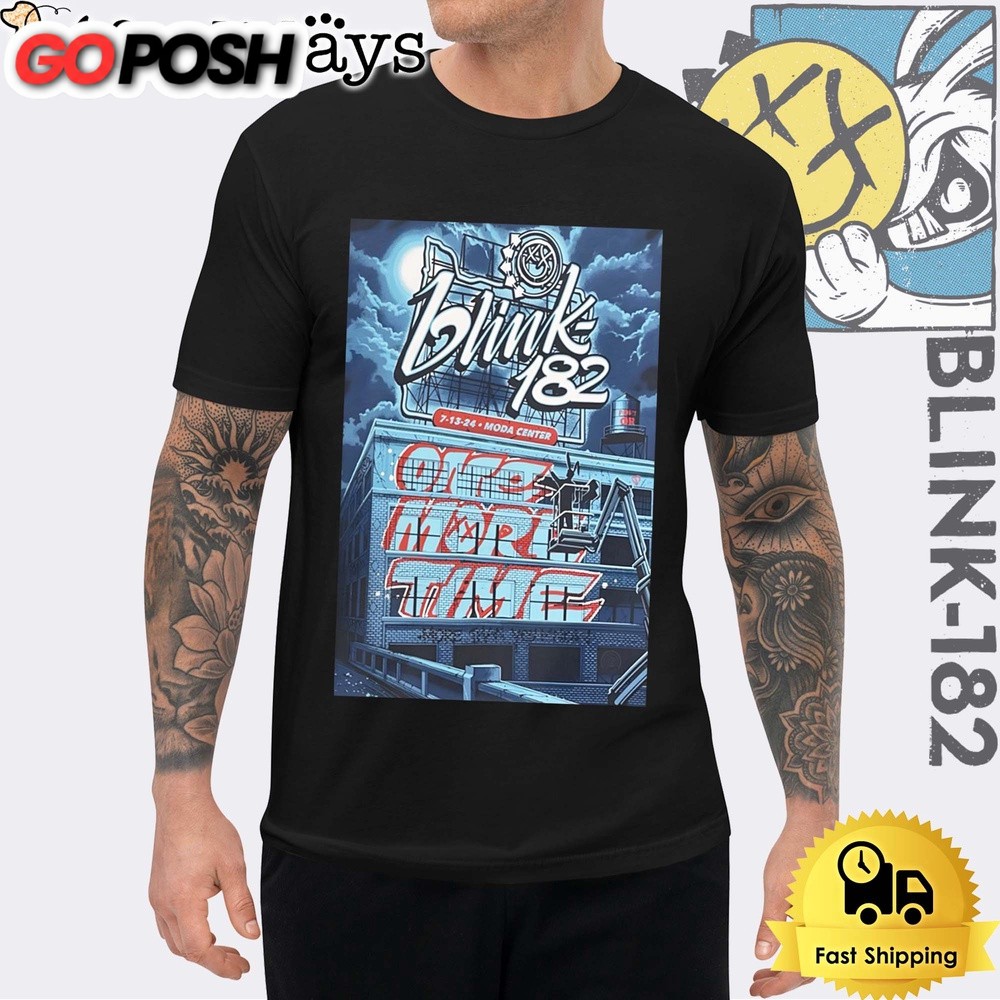 Blink 182 One More Time Tour For Moda Center In Portland Oregon On July 2024 Unisex T-Shirt