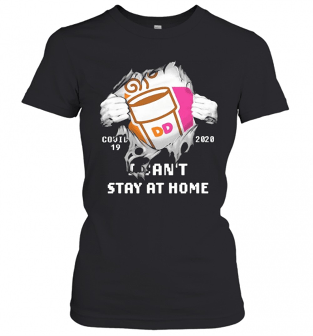blood-inside-me-dunkin-donuts-covid-19-2020-i-cant-stay-at-home-t-shirt-3r8xpybr Blood Inside Me Dunkin Donuts COVID 19 2020 I CanT Stay At Home T-Shirt
