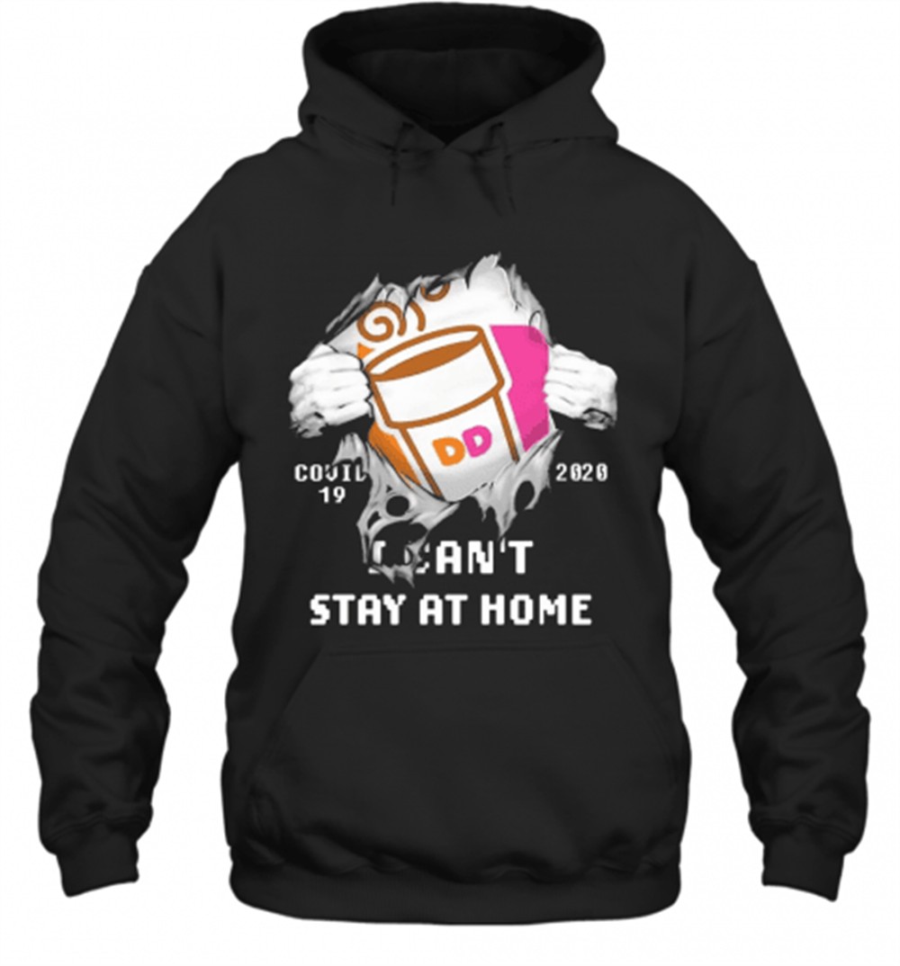 Blood Inside Me Dunkin Donuts COVID 19 2020 I CanT Stay At Home T-Shirt