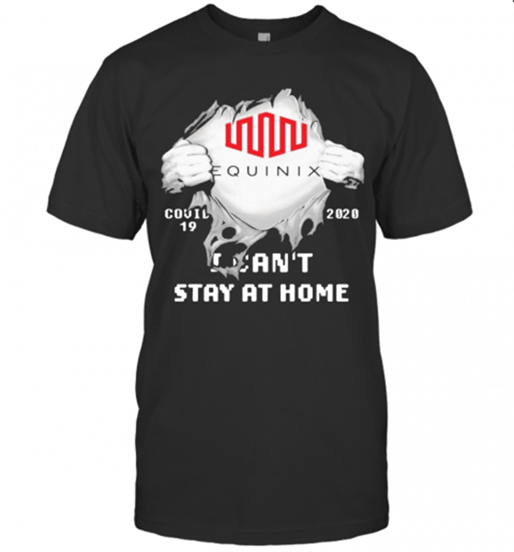 Blood Inside Me Equinix Covid 19 2020 I CanT Stay At Home T-Shirt
