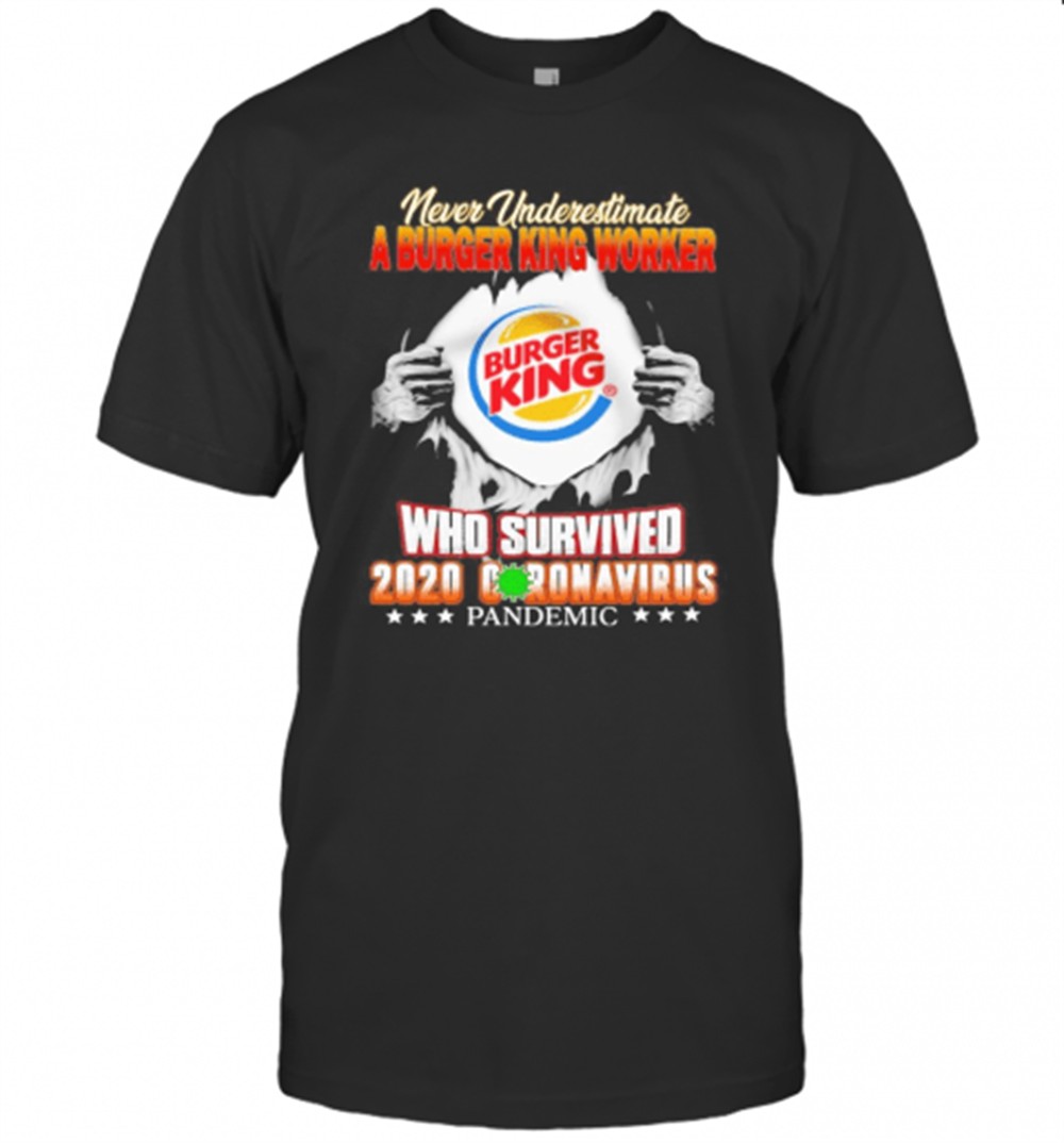 blood-inside-me-never-underestimate-a-burger-king-worker-who-survived-2020-coron-830odlbo Blood Inside Me Never Underestimate A Burger King Worker Who Survived 2020 Coronavirus Pandemic T-Shirt