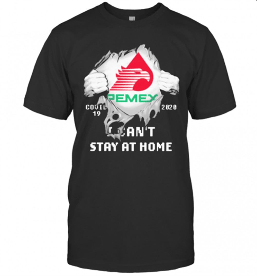blood-inside-me-pemex-covid-19-2020-i-cant-stay-at-home-t-shirt-qhv67hn5 Blood Inside Me Pemex Covid 19 2020 I CanT Stay At Home T-Shirt