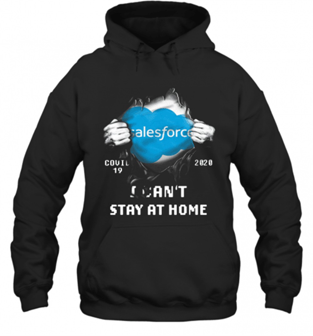 Blood Inside Me Salesforce Covid 19 2020 I CanT Stay At Home T-Shirt