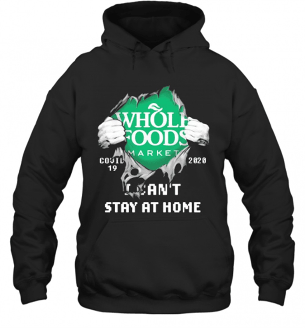 Blood Inside Me Whole Foods Market COVID 19 2020 I CanT Stay At Home T-Shirt