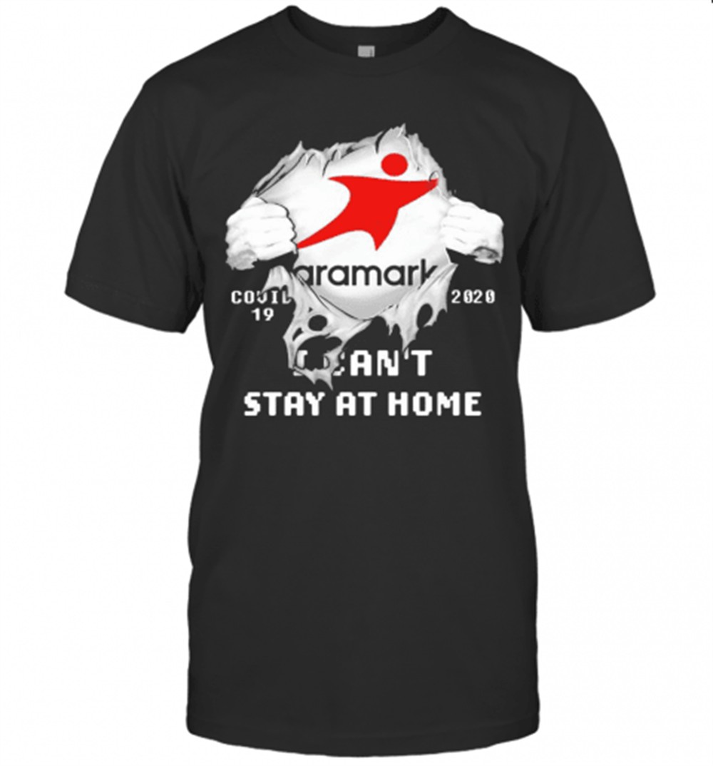 Blood Insides Aramark Covid 19 2020 I CanT Stay At Home T-Shirt