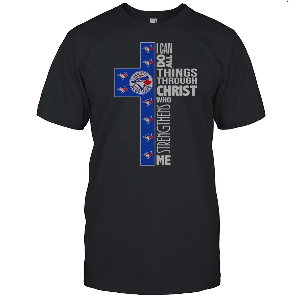 blue-jays-i-can-do-all-things-through-christ-who-strengthens-me-t-shirt-ge30feo5 Blue Jays I Can Do All Things Through Christ Who Strengthens Me T-Shirt