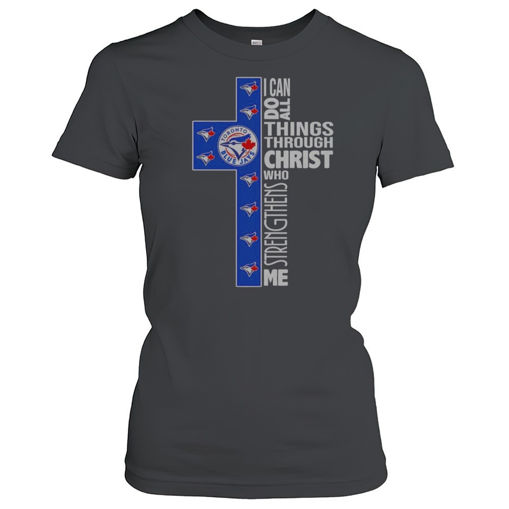blue-jays-i-can-do-all-things-through-christ-who-strengthens-me-t-shirt-ge30feo5 Blue Jays I Can Do All Things Through Christ Who Strengthens Me T-Shirt