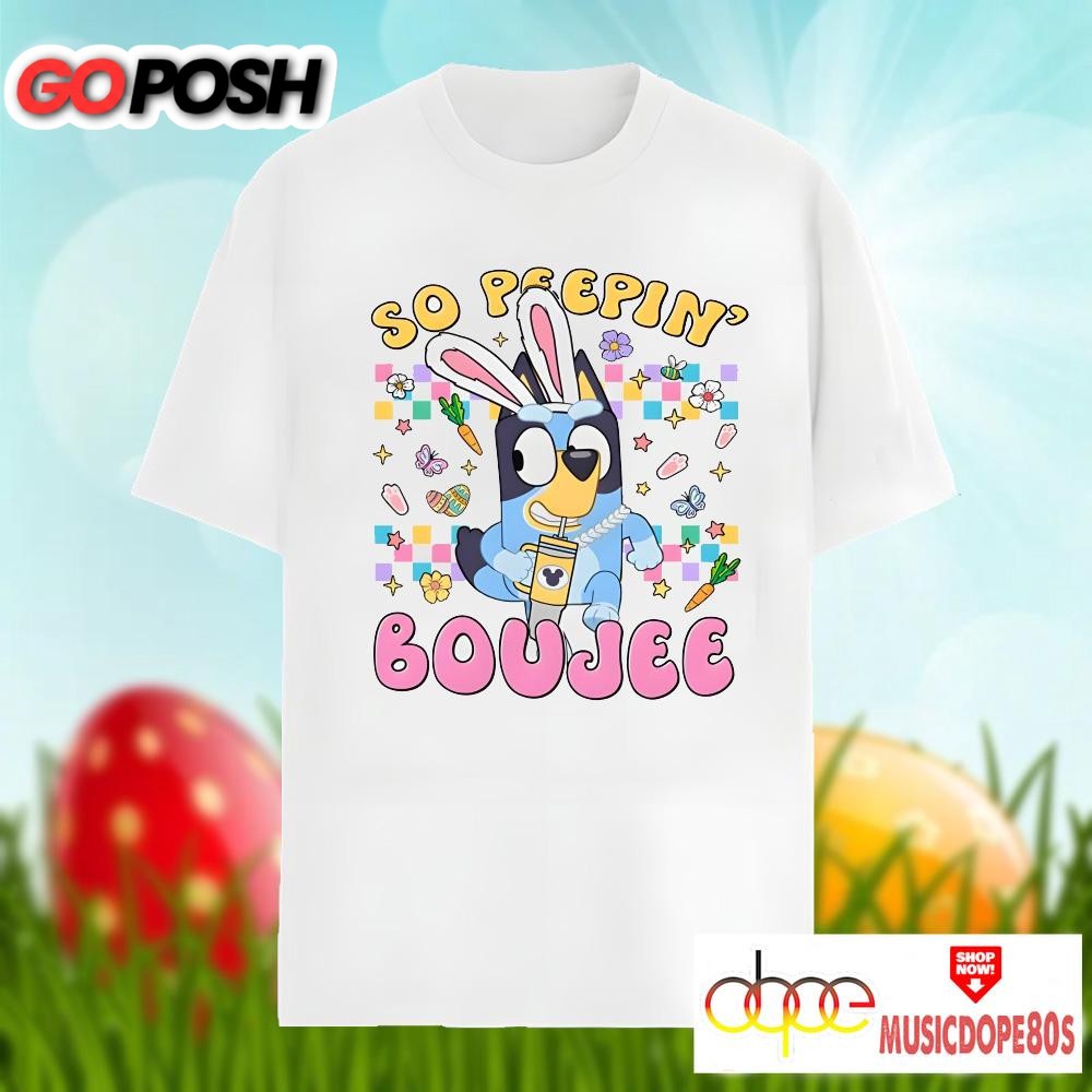 Bluey Easter And So Peepin Boujee Cotton Shirt