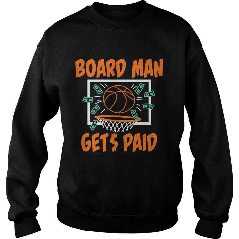 Boardman Gets Paid Shirt