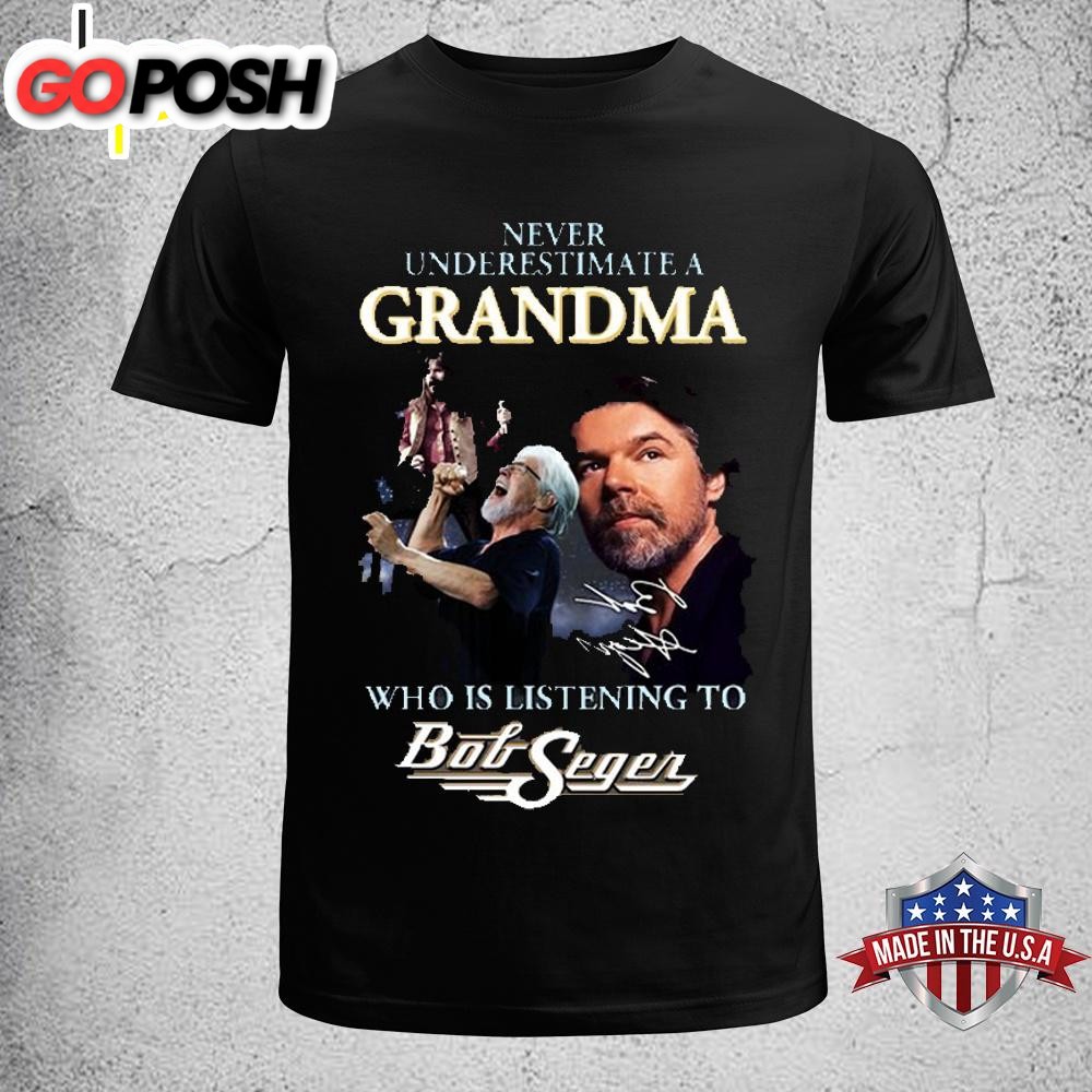 Bob Seger Never Underestimate A Grandma Unisex T-Shirt