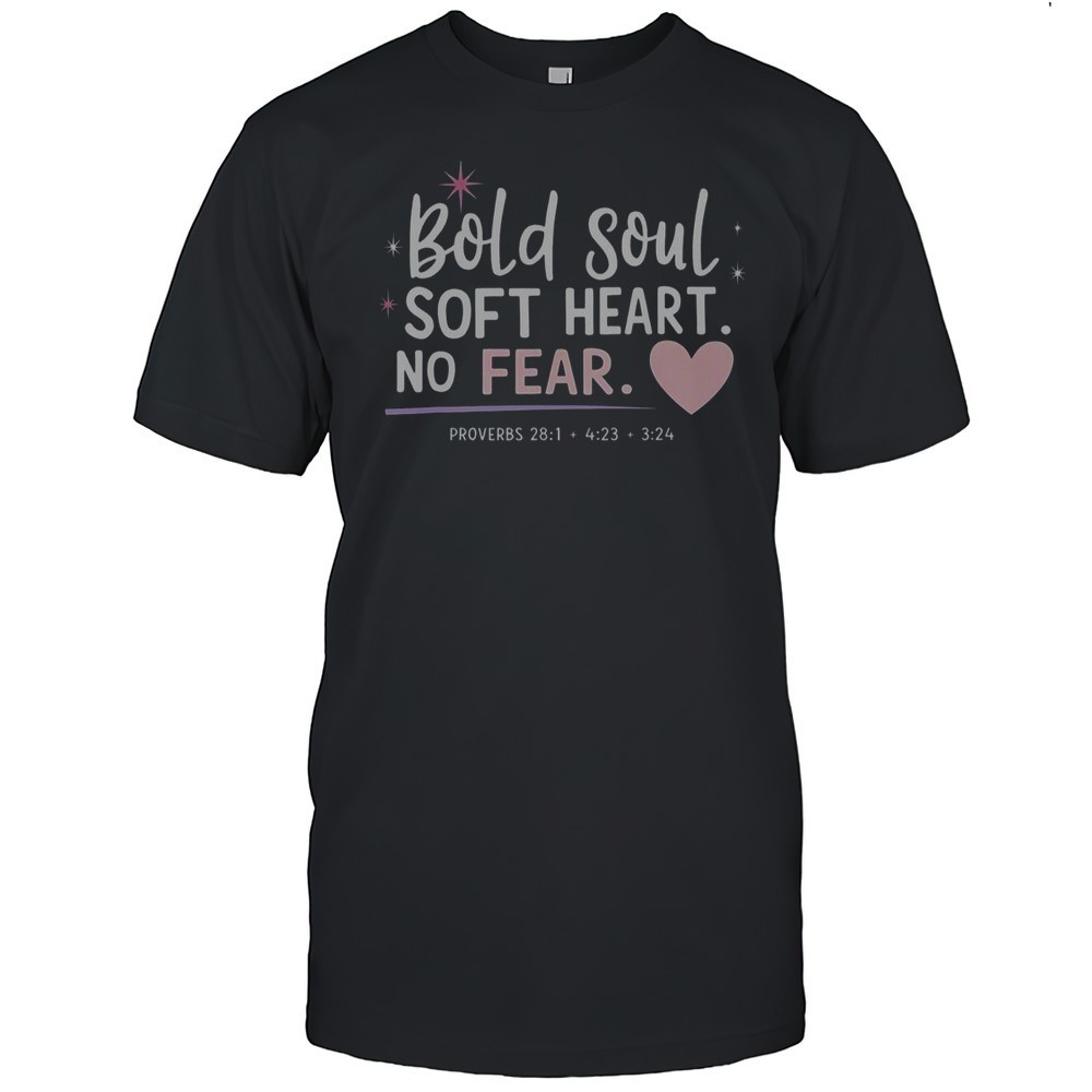 bold-soul-soft-heart-no-fear-t-shirt-qfkhpb4z Bold Soul Soft Heart No Fear T-Shirt