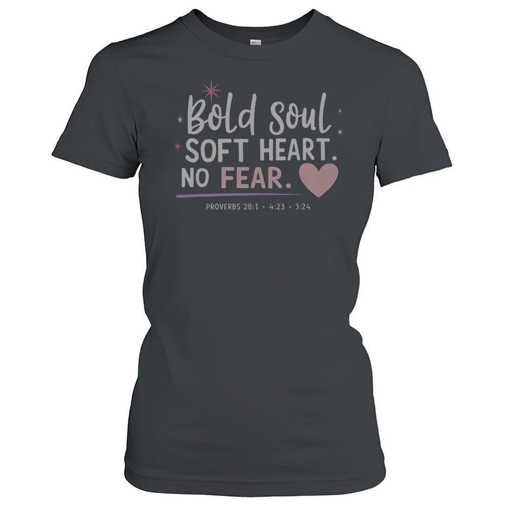 bold-soul-soft-heart-no-fear-t-shirt-qfkhpb4z Bold Soul Soft Heart No Fear T-Shirt