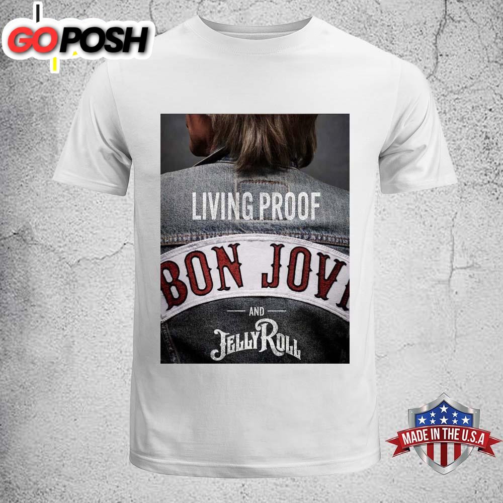 Bon Jovi And Jelly Roll Living Proof Forever Legendary October 24 2025 Unisex T-Shirt