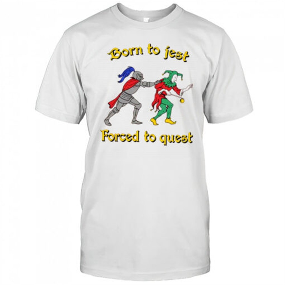 born-to-jest-forced-to-quest-graphic-shirt-005frx0x Born To Jest Forced To Quest graphic shirt