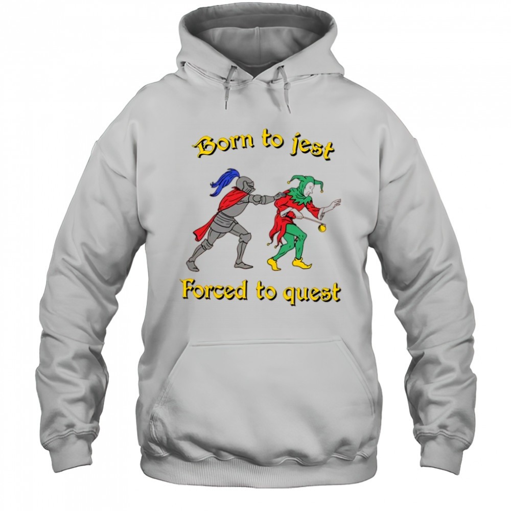 Born To Jest Forced To Quest graphic shirt