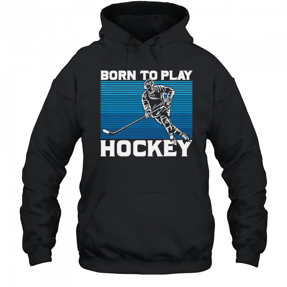 Born To Play Hockey vintage shirt