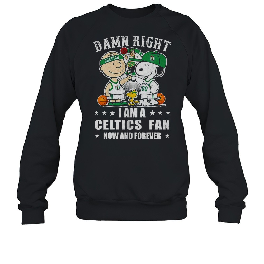 Boston Celtics X Snoopy And Charlie Brown Peanuts Damn Right I Am A Celtics Fan Now And Forever Shirt