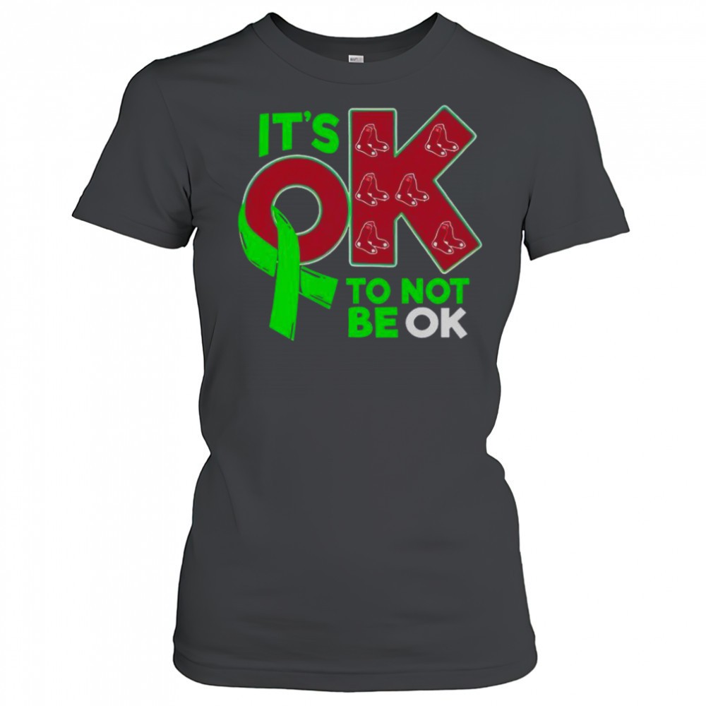boston-red-sox-its-ok-to-not-be-ok-t-shirt-1mz2hdca Boston Red Sox Its Ok To Not Be Ok T-Shirt