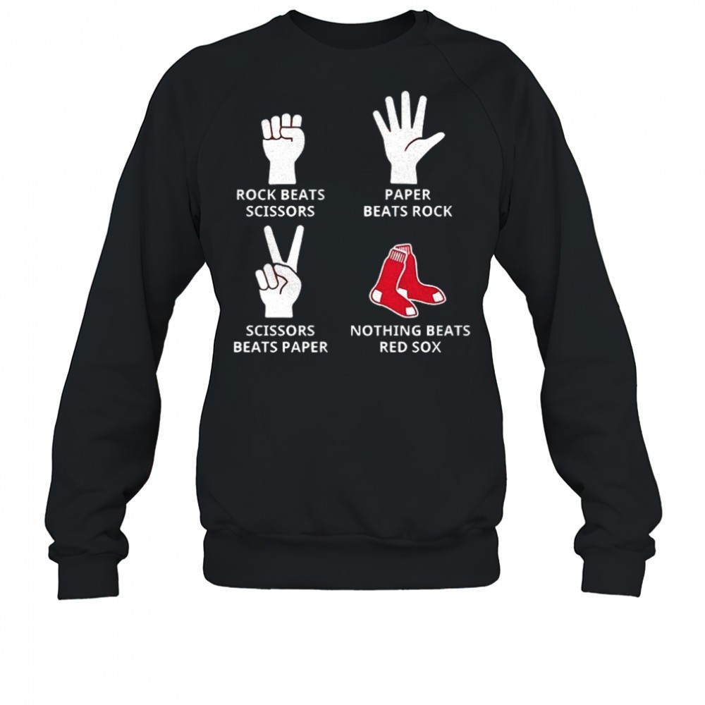 boston-red-sox-rock-beats-scissors-paper-beats-rock-scissors-beats-paper-nothing-t5qdym5g Boston Red Sox rock beats scissors paper beats rock scissors beats paper nothing beats Red Sox shirt