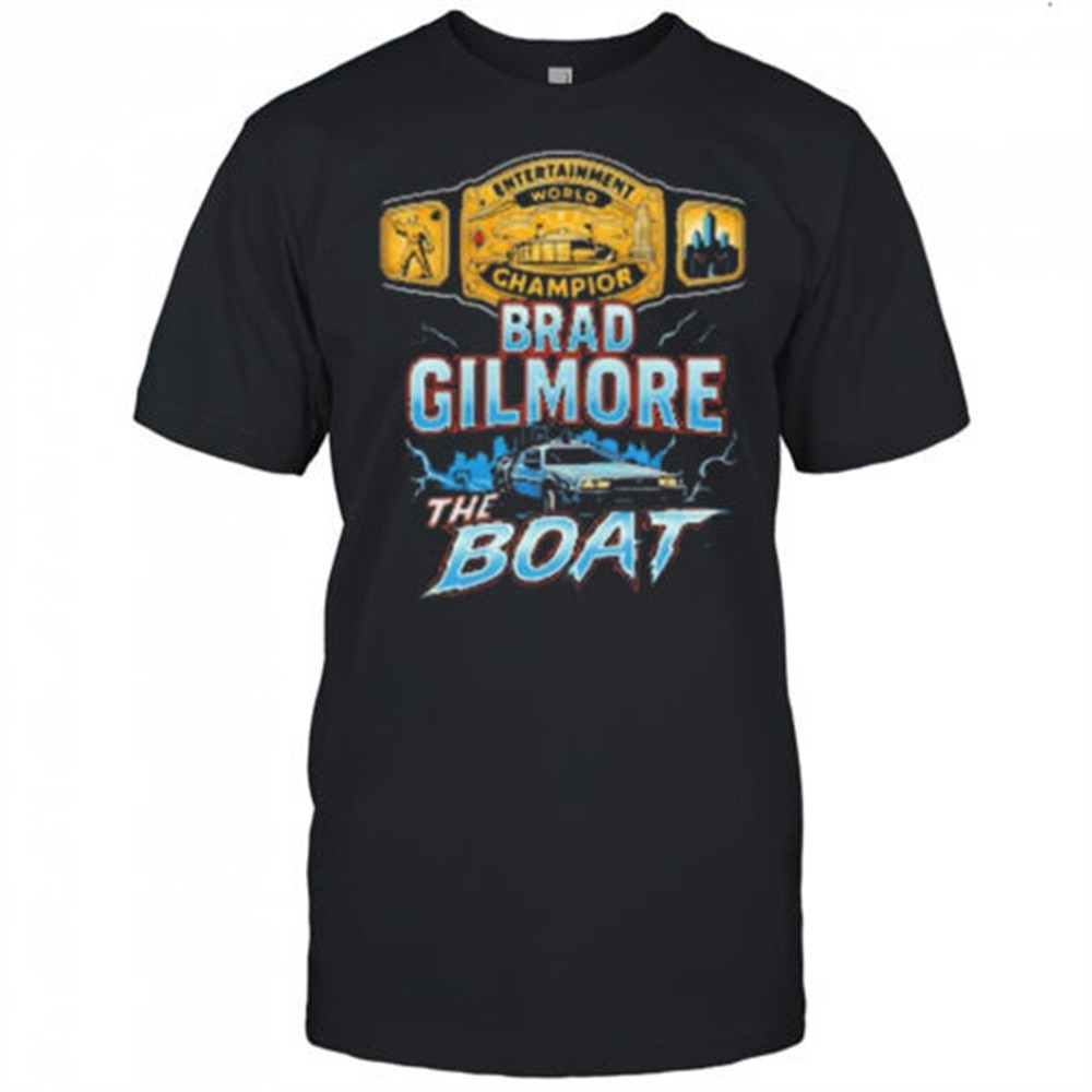 brad-gilmore-the-boat-entertainment-world-champion-of-the-future-t-shirt-o46sgxvs Brad Gilmore The Boat Entertainment World Champion Of The Future t-shirt