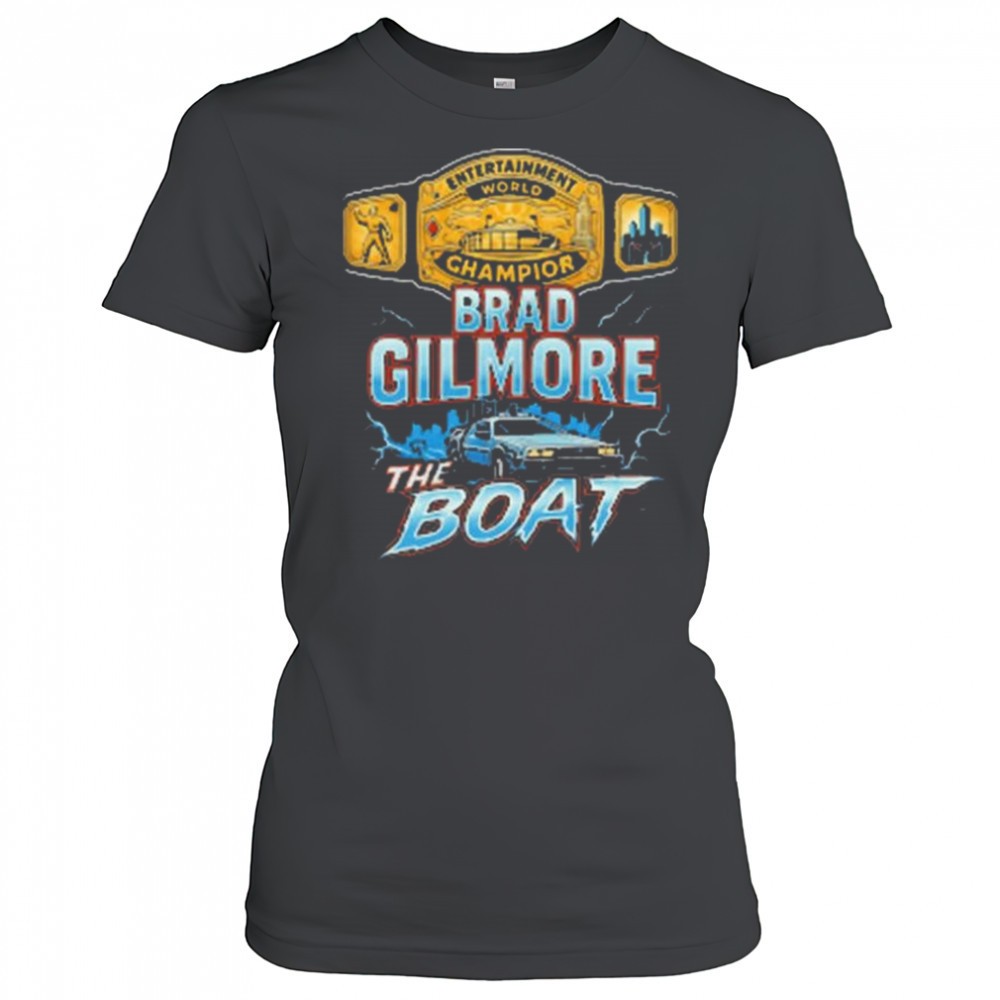 brad-gilmore-the-boat-entertainment-world-champion-of-the-future-t-shirt-o46sgxvs Brad Gilmore The Boat Entertainment World Champion Of The Future t-shirt