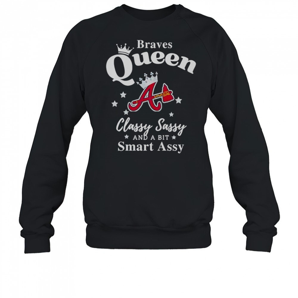 braves-queen-classy-sassy-and-a-bit-smart-assy-logo-t-shirt-ptob3lns Braves Queen Classy Sassy And A Bit Smart Assy Logo T-Shirt