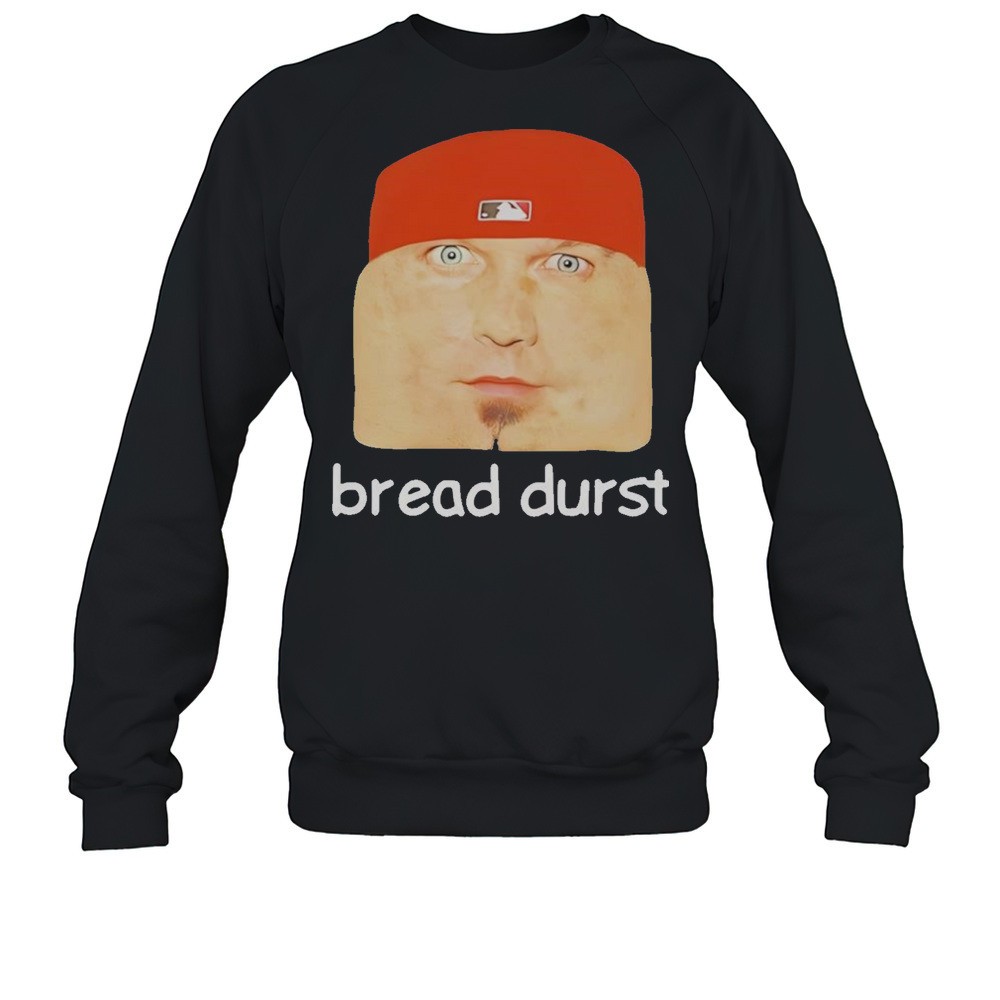 Bread Durst Shirt