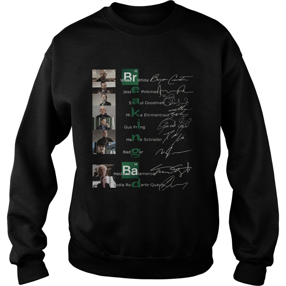 Breaking Bab Walter White Jesse Pinkman Saul Goodman Mike Ehrmantraut Gus Fring Hank Schrader signa shirt