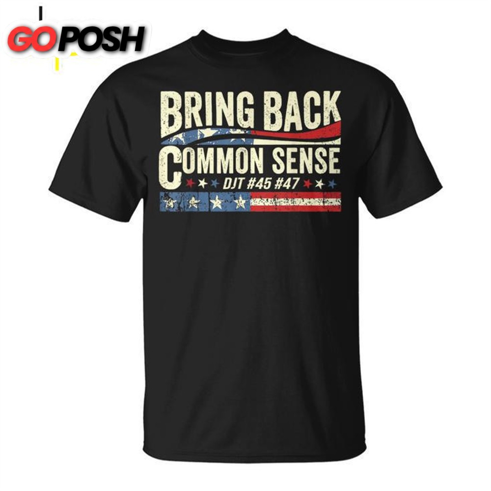 Bring Back Common Sense Trump 45 47 Vintage For Women Unisex T-shirt