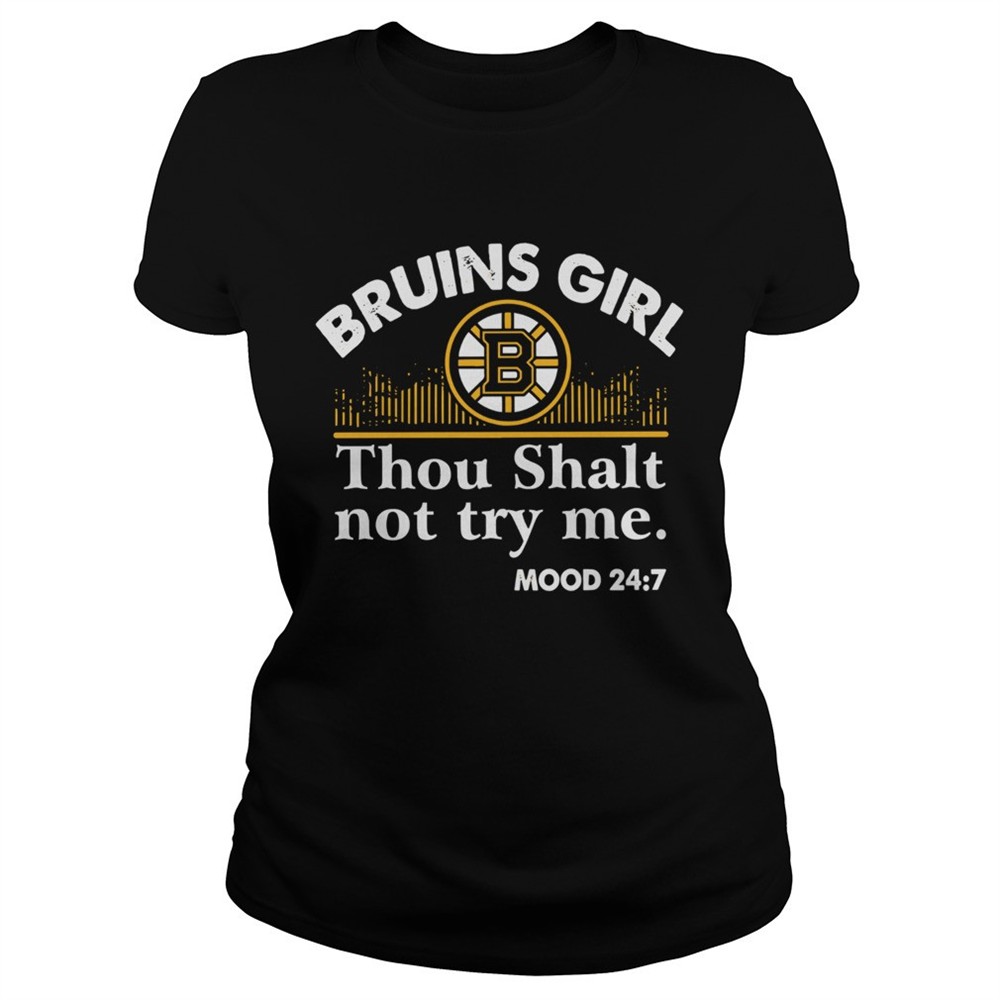 bruins-girl-thou-shalt-not-try-me-mood-24-7-shirt-yf4bnnq0 Bruins girl thou shalt not try me mood 24 7 shirt