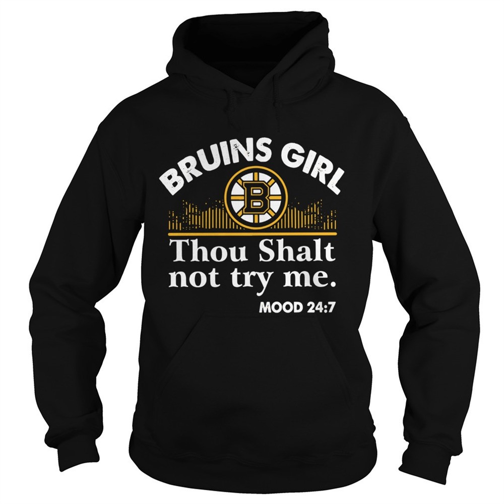 bruins-girl-thou-shalt-not-try-me-mood-24-7-shirt-yf4bnnq0 Bruins girl thou shalt not try me mood 24 7 shirt