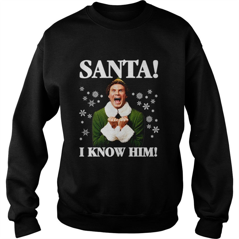 Buddy The Elf Movie Santa I know Him Funny Holiday shirt