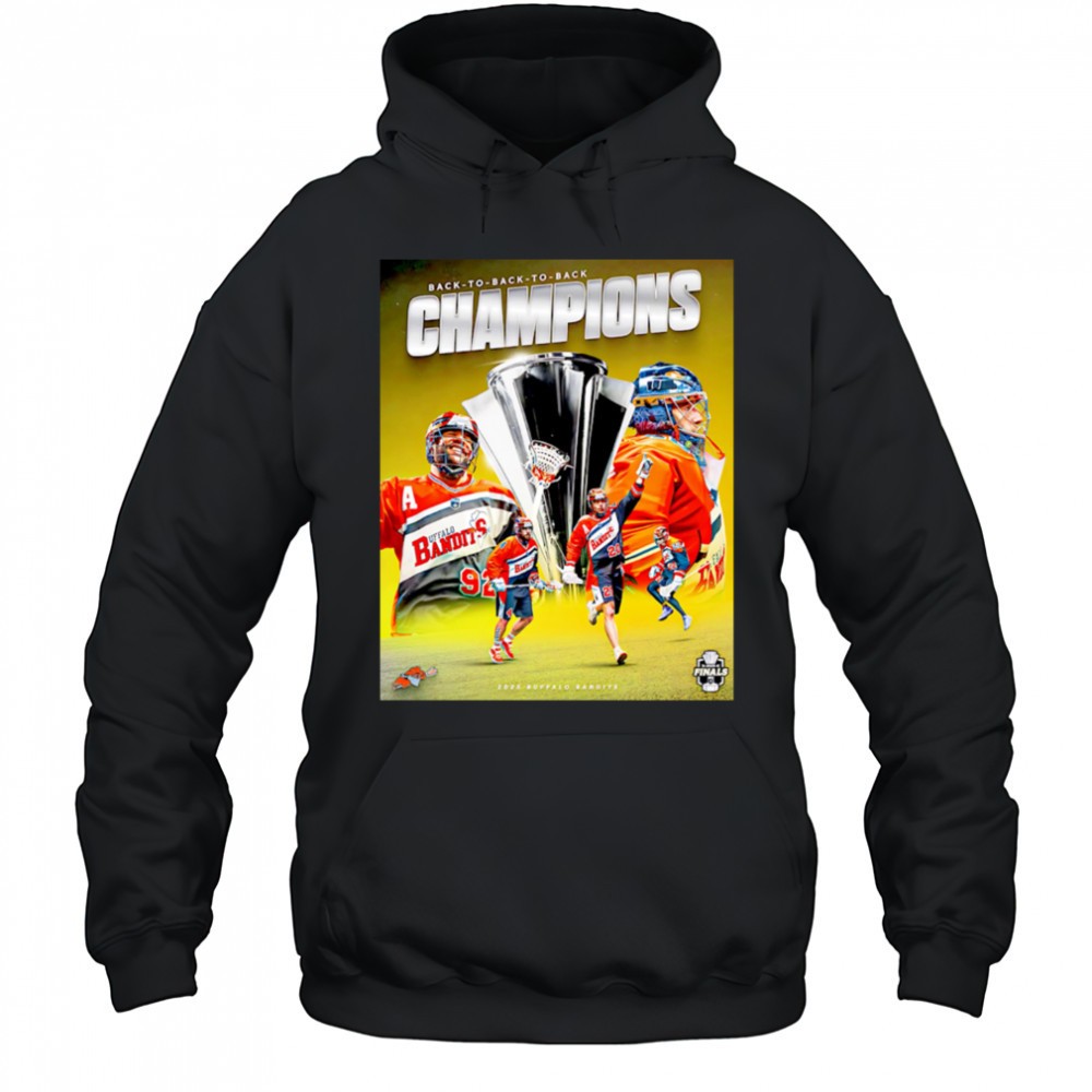 Buffalo Bandits are BACK-TO-BACK-TO-BACK National Lacrosse League Champions shirt