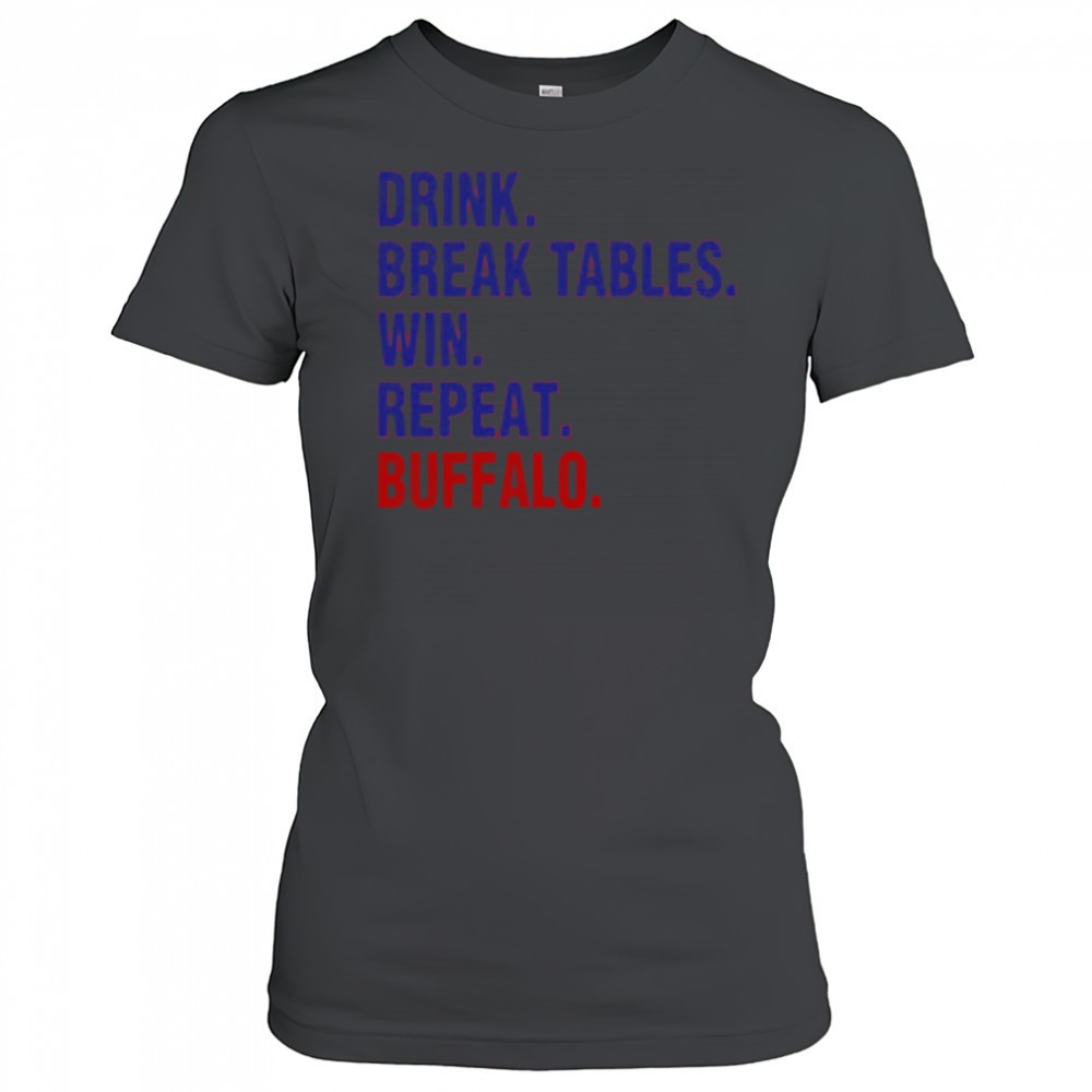 buffalo-bills-drink-break-tables-win-repeat-buffalo-nfl-football-fan-shirt-8zpoio6t Buffalo Bills drink break tables win repeat Buffalo NFL football fan shirt