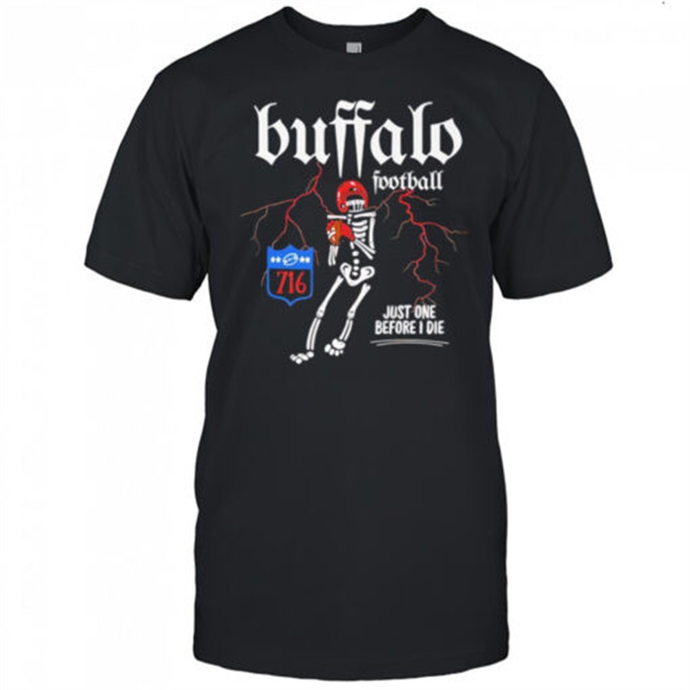 buffalo-bills-nfl-just-one-before-i-die-skeleton-lighting-graphic-shirt-wmxg5n09 Buffalo Bills NFL just one before I die skeleton lighting graphic shirt