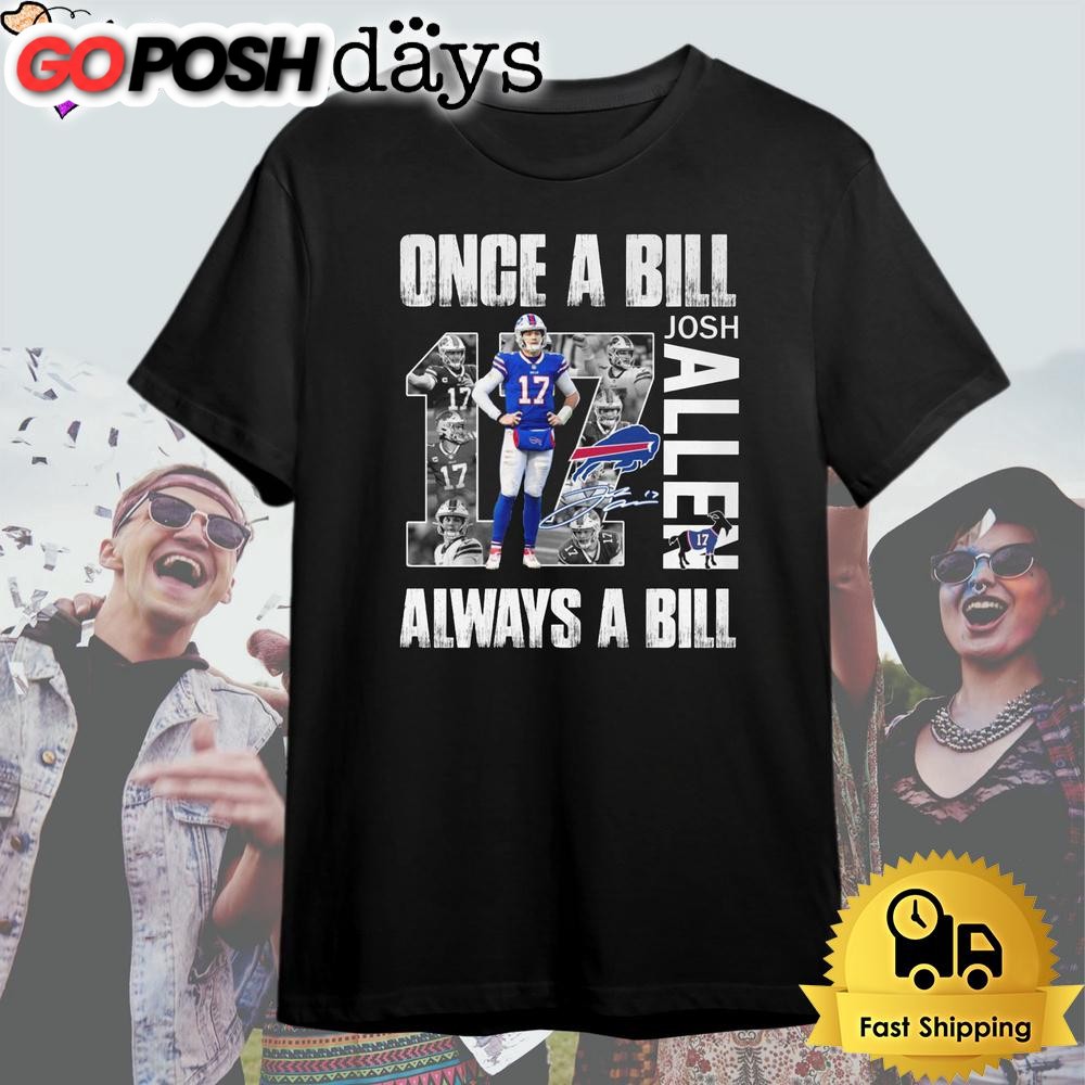 Buffalo Bills Once A Bill Josh Allen Always A Bill T Shirt