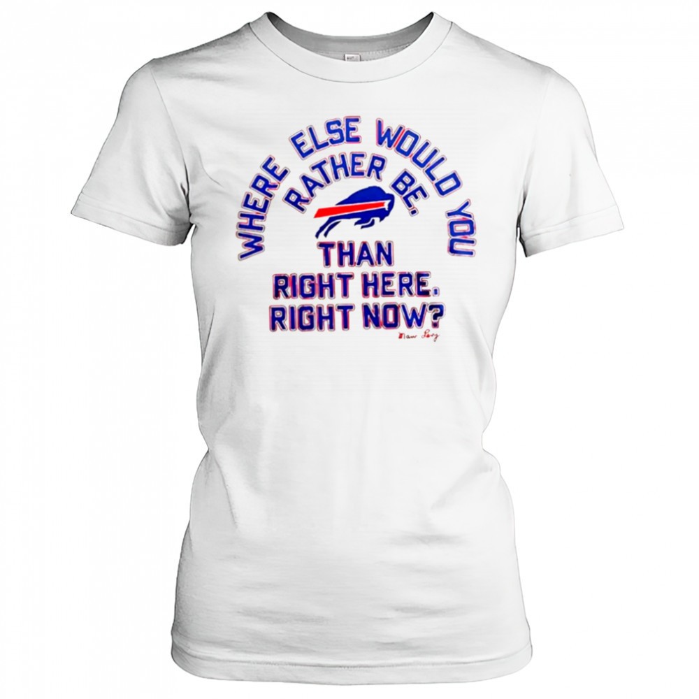 buffalo-bills-where-else-would-you-rather-be-than-right-here-right-now-marv-levy-fkehmu34 Buffalo Bills where else would you rather be than right here right now Marv Levy signature shirt