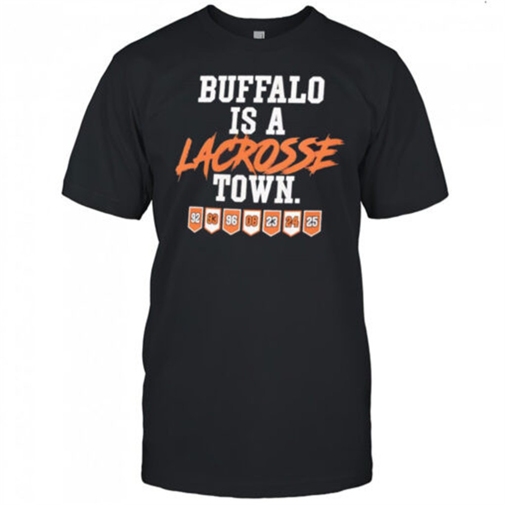 buffalo-is-a-lacrosse-town-shirt-qeksdeoi Buffalo is a Lacrosse Town shirt