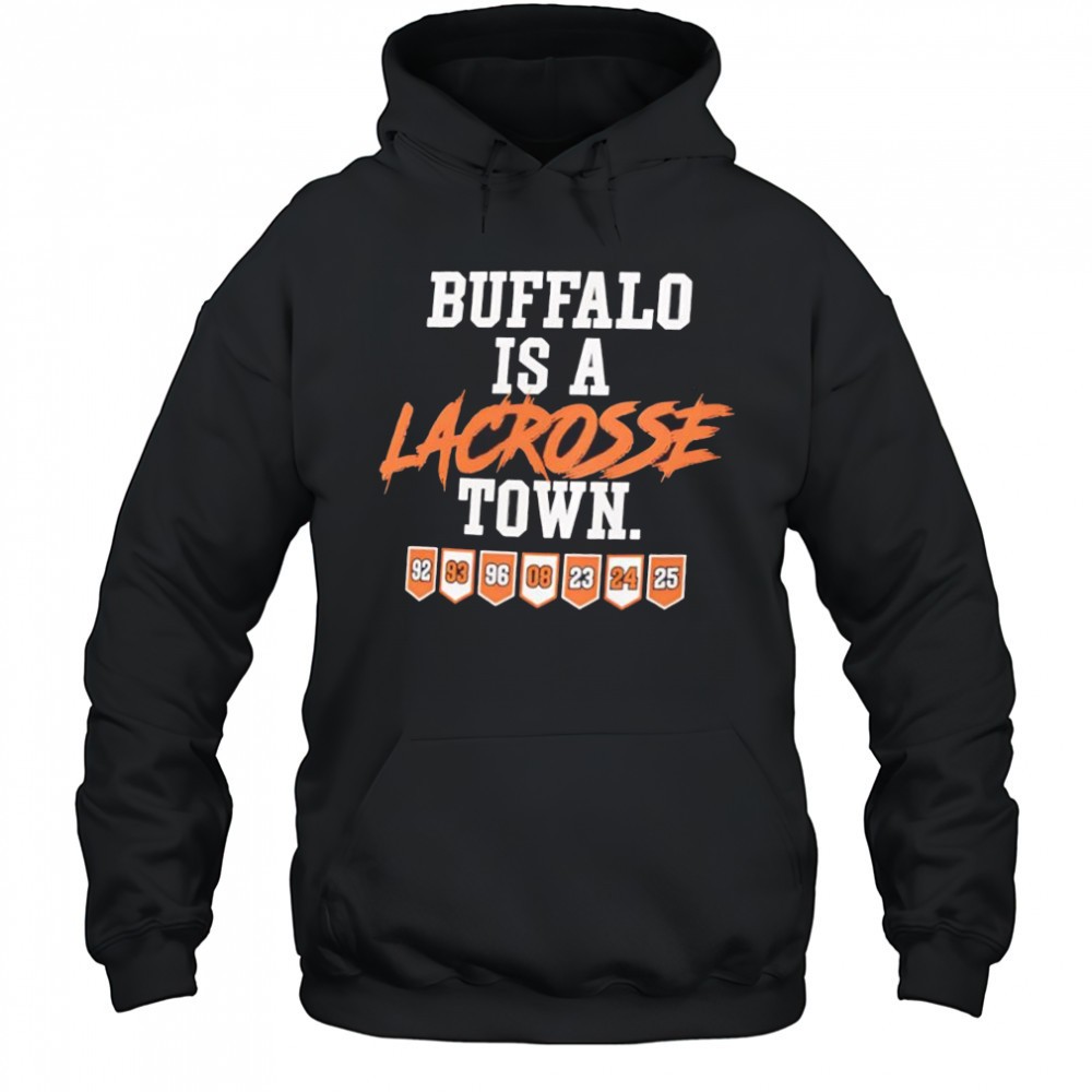 Buffalo is a Lacrosse Town shirt